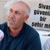 Sivas güvenilir bir şehir mi?