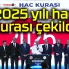 2025 yılı hac kurası çekildi