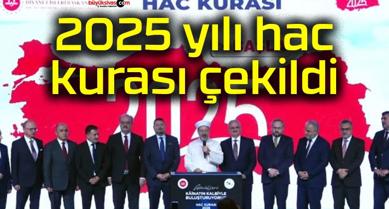 2025 yılı hac kurası çekildi