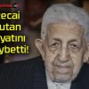 Recai Kutan hayatını kaybetti!