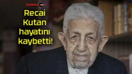 Recai Kutan hayatını kaybetti!