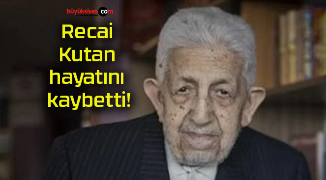 Recai Kutan hayatını kaybetti!