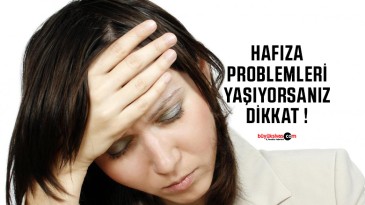 Hafıza problemi yaşayanlar okumalı…