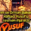 Tarım ve Orman Bakanlığı Köfteci Yusuf’u resmen ifşa etti!