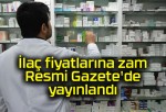 İlaç fiyatlarına zam Resmi Gazete’de yayınlandı