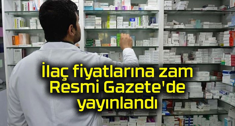 İlaç fiyatlarına zam Resmi Gazete’de yayınlandı