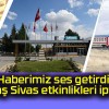 Haberimiz ses getirdi! Türasaş Sivas etkinlikleri iptal etti