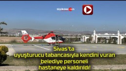 Sivas’ta uyuşturucu tabancasıyla kendini vuran belediye personeli hastaneye kaldırıldı!