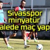 Sivasspor minyatür kalede maç yaptı