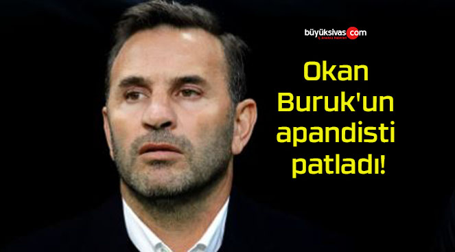 Okan Buruk’un apandisti patladı!