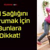 Bel Sağlığını Korumak İçin Bunlara Dikkat!