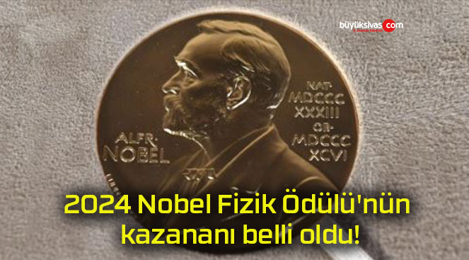 2024 Nobel Fizik Ödülü’nün kazananı belli oldu!