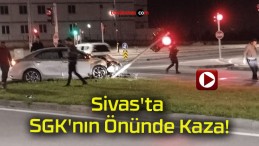 Sivas’ta SGK’nın Önünde Kaza!