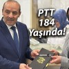 PTT, 184 Yaşında!