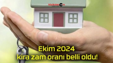 Ekim 2024 kira zam oranı belli oldu!