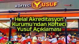 Helal Akreditasyon Kurumu’ndan Köfteci Yusuf Açıklaması