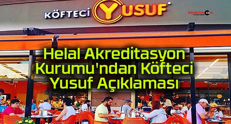 Helal Akreditasyon Kurumu’ndan Köfteci Yusuf Açıklaması