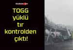 TOGG yüklü tır kontrolden çıktı!