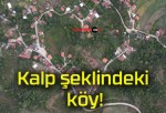 Kalp şeklindeki köy!