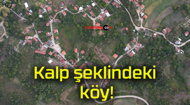 Kalp şeklindeki köy!