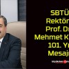 SBTÜ Rektörü Prof. Dr. Mehmet Kul’un 101. Yıl Mesajı!