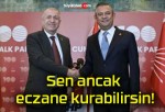 Sen ancak eczane kurabilirsin!