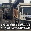 Üç Gün Önce Döşenen Asfalt Yeniden Kazındı, Tepkiler Çığ Gibi Büyüyor