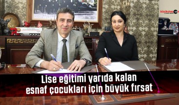 Lise eğitimi yarıda kalan esnaf çocukları için büyük fırsat