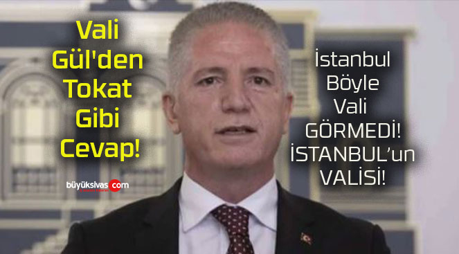 Vali Gül’den Tokat Gibi Cevap!