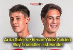 Arda Güler ve Kenan Yıldız Golden Boy finalistleri listesinde!