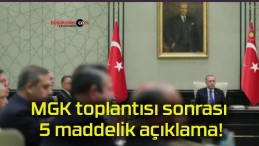 MGK toplantısı sonrası 5 maddelik açıklama!