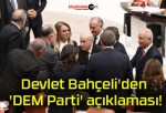 Devlet Bahçeli’den ‘DEM Parti’ açıklaması!