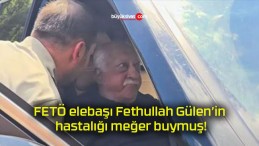 FETÖ elebaşı Fethullah Gülen’in hastalığı meğer buymuş!