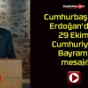 Cumhurbaşkanı Erdoğan’dan 29 Ekim Cumhuriyet Bayramı mesajı!