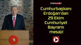 Cumhurbaşkanı Erdoğan’dan 29 Ekim Cumhuriyet Bayramı mesajı!