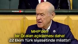 MHP’den bir Öcalan açıklaması daha! 22 Ekim Türk siyasetinde milattır!