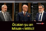 Öcalan şu an Misak-ı Millici!