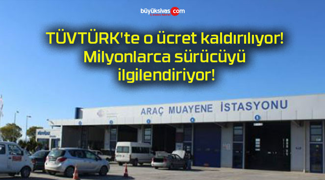 TÜVTÜRK’te o ücret kaldırılıyor! Milyonlarca sürücüyü ilgilendiriyor!