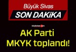 AK Parti MKYK toplandı!