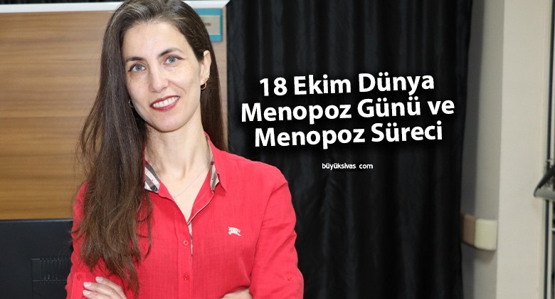 18 Ekim Dünya Menopoz Günü ve Menopoz Süreci