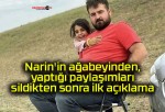 Narin’in ağabeyinden, yaptığı paylaşımları sildikten sonra ilk açıklama