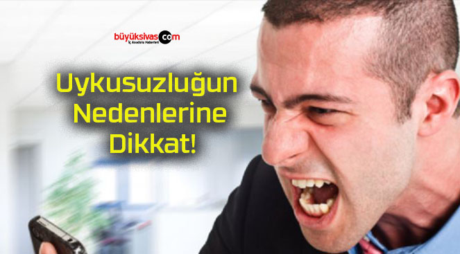 Uykusuzluğun Nedenlerine Dikkat!