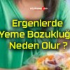 Ergenlerde Yeme Bozukluğu Neden Olur ?