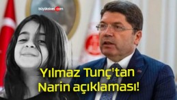 Yılmaz Tunç’tan Narin açıklaması!