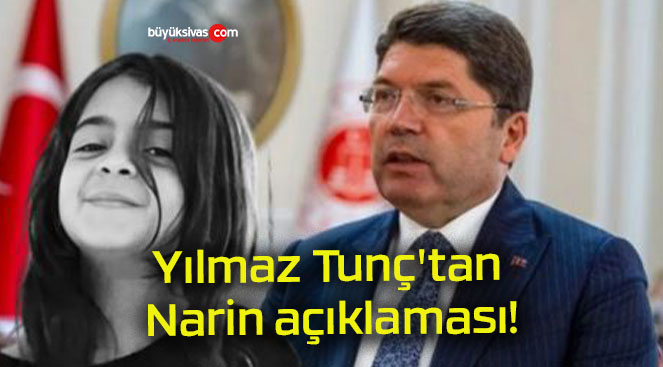 Yılmaz Tunç’tan Narin açıklaması!