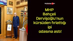 MHP Lideri Bahçeli Dervişoğlu’nun kürsüden fırlattığı ipi odasına astı!