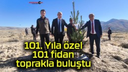 101. Yıla özel 101 fidan toprakla buluştu