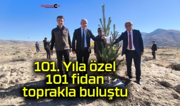 101. Yıla özel 101 fidan toprakla buluştu