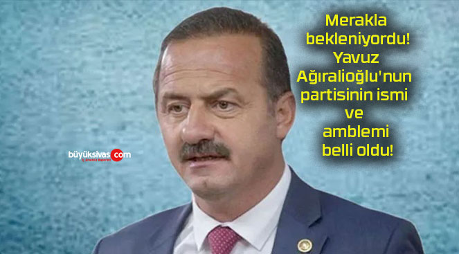 Merakla bekleniyordu! Yavuz Ağıralioğlu’nun partisinin ismi ve amblemi belli oldu!