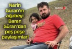 Narin Güran’ın ağabeyi Baran Güran’dan peş peşe paylaşımlar!